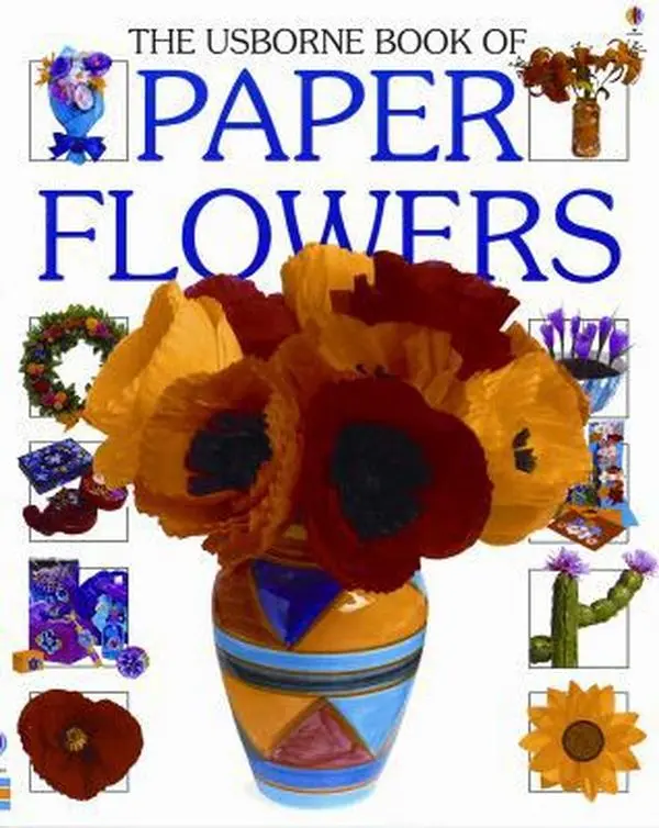 Used Copy - The Usborne Book of Paper Flowers (How to Make Series) by Ray Gibson, Paperback English Craft Ideas Tutorial for Decorative Projects with Minimal Supervision (School & Educational Office Stationery Supply), Step-By-Step