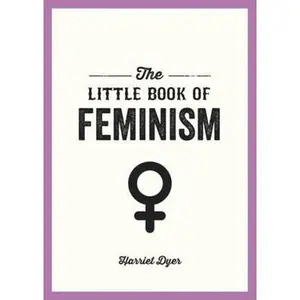 USED-The Little Book of Feminism by Dyer, Harriet (Paperback)