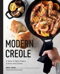 Modern Creole: A Taste of New Orleans Culture and Cuisine -- Eric Cook, Hardcover