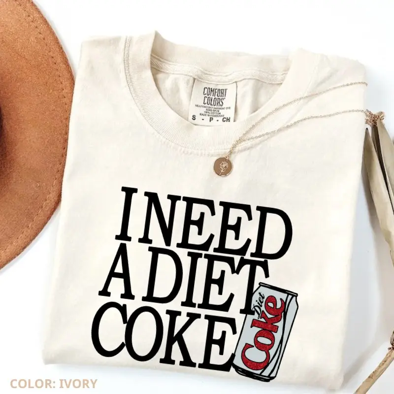 Comfort Colors I Need A Diet Coke T-Shirt, Retro Coke T-Shirt, Funny Quotes Tee, Soft top fit Womenswear Crewneck, Trendy Casual Top, Top Favorite Tee