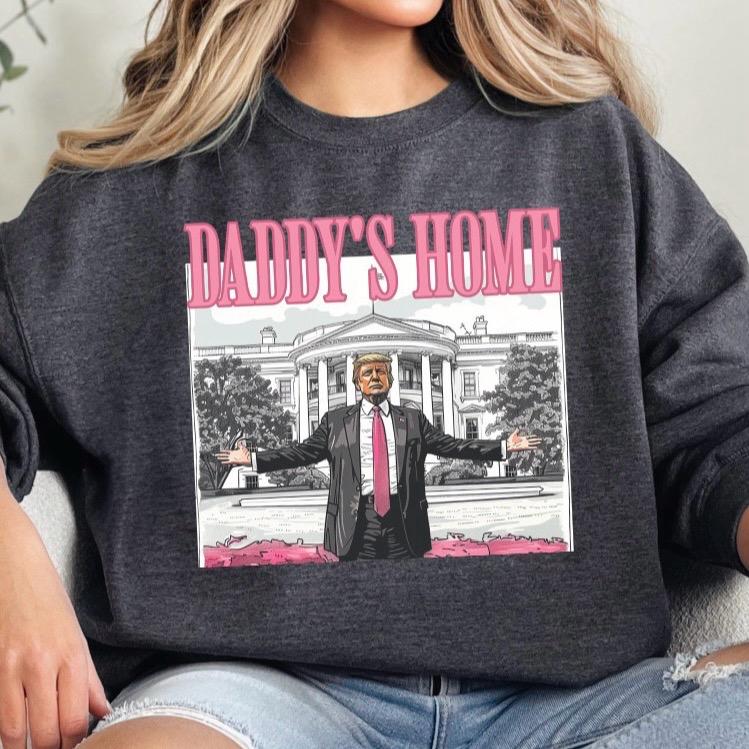 Daddys Home Sweatshirt, Funny Trump 2024 Shirt Sweatshirt, Hoodie, Comfort Colors Daddys Home Sweatshirt, Funny Trump 2024 Shirt Sweatshirt, Hoodie, Comfort Colors