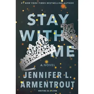 Stay with Me: A Novel (Wait for You Series: Volume Number 4) by J. Lynn||Jennifer L. Armentrout [Paperback Book]