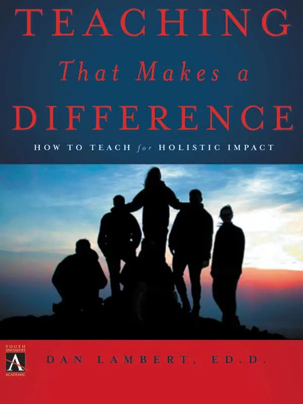 Teaching That Makes a Difference: How to Teach for Holistic Impact