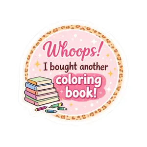 Whoops I Bought Another Coloring Book sticker | Kiss-Cut Sticker, Book Lover decal