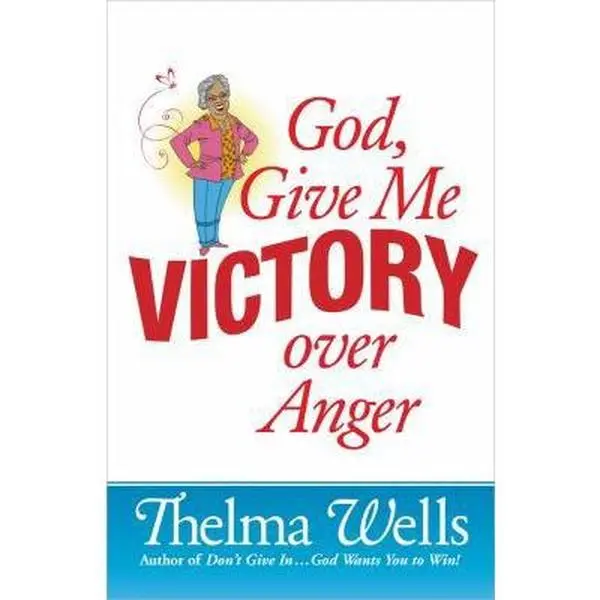 USED-God, Give Me Victory over Anger by Thelma Wells (Paperback)
