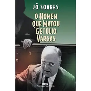 USED-O homem que matou Getu´lio Vargas: Biografia de um anarquista (Portuguese Edition) by Jô Soares (Paperback)