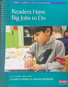 USED-Units of Study in Reading, Readers Have Big Jobs to Do, Grade 1 Unit 4, c. 2023, 9780325136660 by Havilah Jespersen (Hardcover)