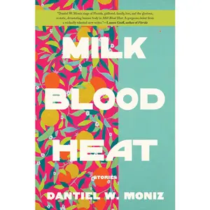 USED-Milk Blood Heat by Moniz, Dantiel W. (Hardcover)