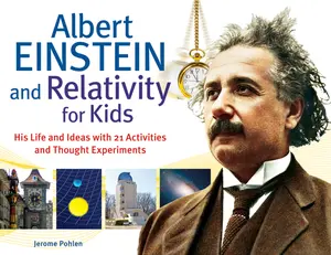 USED-Albert Einstein and Relativity for Kids: His Life and Ideas with 21 Activities and Thought Experiments Volume 45 by Pohlen, Jerome (Paperback)