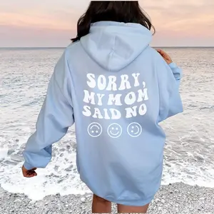 sorry my mom said no sarcastic funny trendy women hoodie, oversized aesthetic sweatshirt, smiley hoodie
