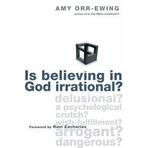 USED-Is Believing in God Irrational? by Orr-Ewing, Amy (Paperback)
