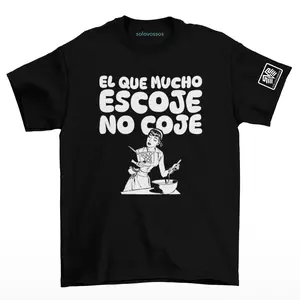 El que mucho escoje no coje