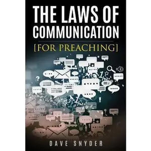 USED-The Laws of Communication for Preaching by Snyder, Dave (Paperback)
