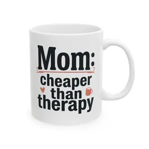 Mother’s Day Gift Mug – “Mom: Cheaper Than Therapy” Funny & Heartfelt Coffee Mug | Perfect Gift for Mom
