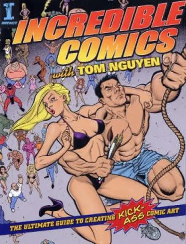 USED Book - Incredible Comics with Tom Nguyen: The Ultimate Guide to Creating Kick-Ass Comic Art by Tom Nguyen (Paperback) - english