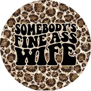 “Somebody’s fine a** wife” car coasters