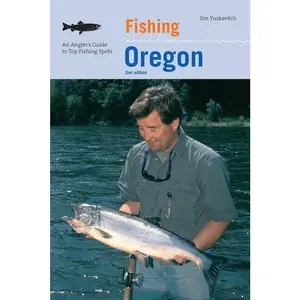 USED-Fishing Oregon: An Angler's Guide To Top Fishing Spots (Fishing Series) by Jim Yuskavitch (Paperback)