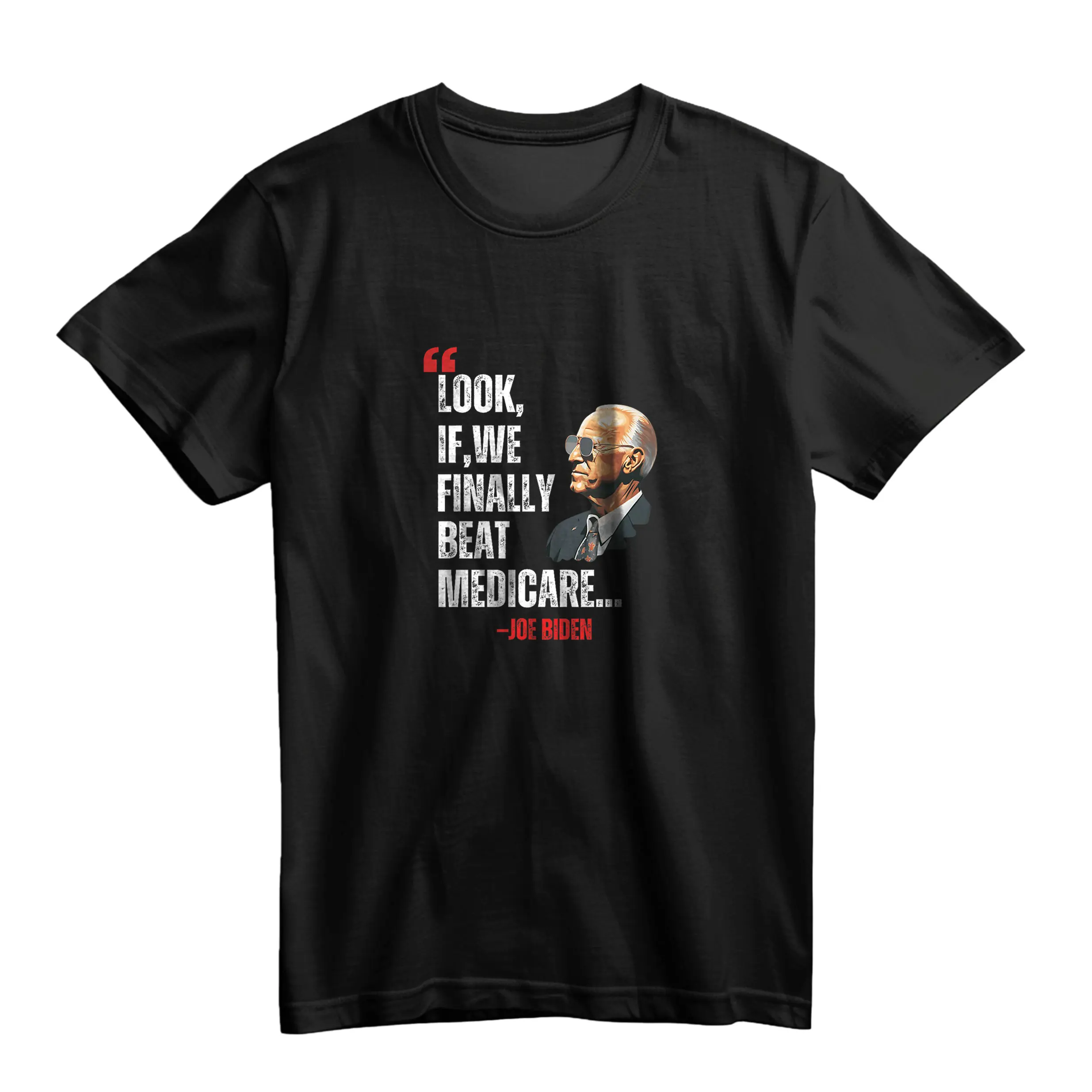 We Finally Beat Medicare Joe Biden Funny Elections 2024 Cool T-Shirt