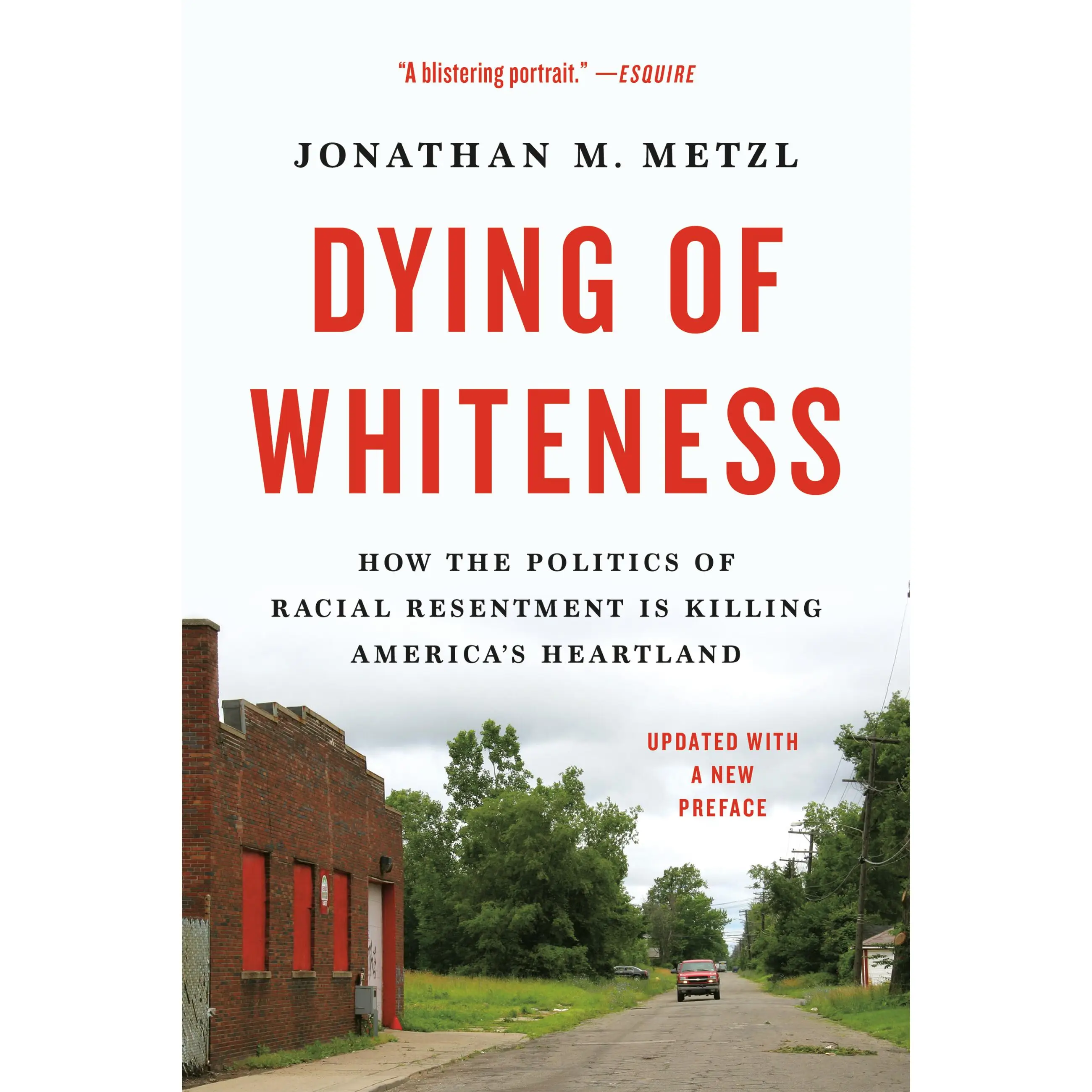 Dying of Whiteness by Jonathan M. Metzl [Paperback Book]