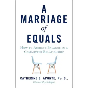 USED-A Marriage of Equals: How to Achieve Balance in a Committed Relationship by Aponte Psyd, Catherine E. (Paperback)