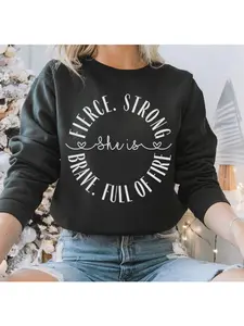 She Is Fierce Strong Brave Full of Fire Sweatshirt | Inspirational Women’s Crewneck