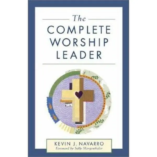 USED Book - The Complete Worship Leader by Navarro, Kevin J. (Paperback) - english