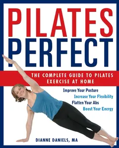 USED-Pilates Perfect: The Complete Guide to Pilates Exercise at Home by Daniels, Dianne (Paperback)
