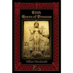 Lilith: Queen of Demons -- Gillian MacDonald - Paperback