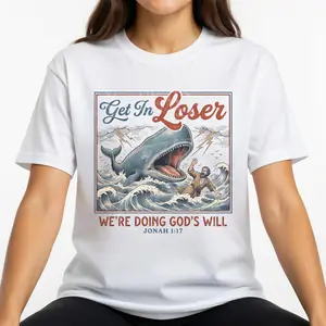 Funny Christian Shirt - Get In Loser We're Doing God's Will Jonah 1:17 Tee - Bible Humor & Vintage Religious Gift - Sarcastic Christian Graphic Unisex Top