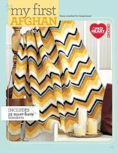 USED-My First Afghan: Easy Crochet for Beginners!-12 Projects for Beginning Crocheters Lovingly Made in Red Heart Yarns (Red Heart Crochet) by Red Heart Yarns (Paperback)