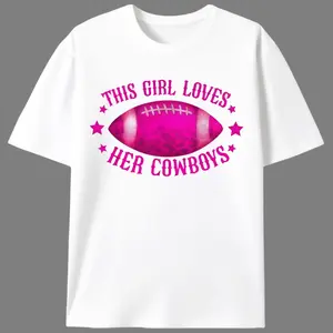 This Girl Loves Her Cowboys Football American Lovers Cowboys T-Shirt Comfortable Cotton