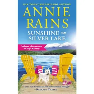 USED-Sunshine on Silver Lake: Includes a Bonus Novella by Rains, Annie (Mass Market Paperback)