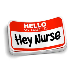 Hello My Name is Hey Nurse! Medical Sticker