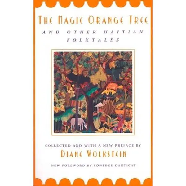 The Magic Orange Tree: and Other Haitian Folktales -- Diane Wolkstein - Paperback