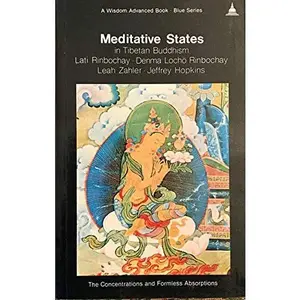 USED-Meditative States in Tibetan Buddhism: The Concentrations and Formless Absorptions (Wisdom Advanced Book: Blue Series) by Lati Rinbochay (Paperback)