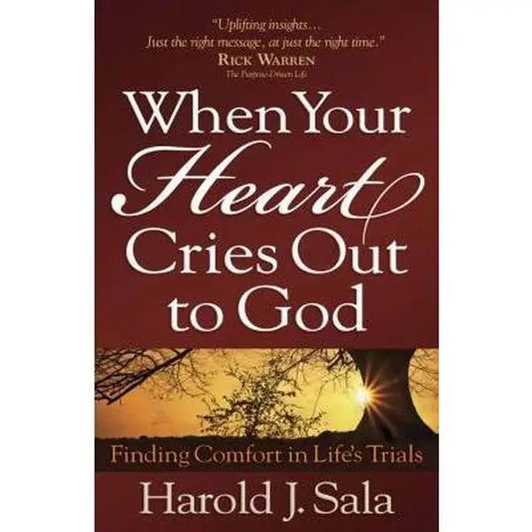 USED-When Your Heart Cries Out to God: Finding Comfort in Life's Trials by Harold J. Sala (Paperback)