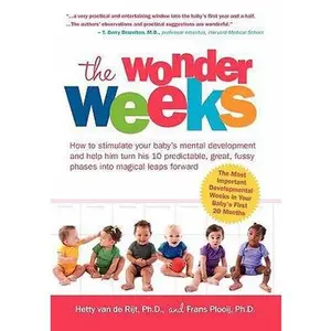 USED-The Wonder Weeks: How to Stimulate Your Baby's Mental Development and Help Him Turn His 10 Predictable, Great, Fussy Phases Into Magical Leaps Forward by Hetty van de Rijt (Paperback)