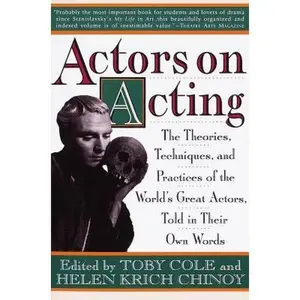 USED-Actors on Acting: The Theories, Techniques, and Practices of the World's Great Actors, Told in Thir Own Words by Cole, Toby (Paperback)