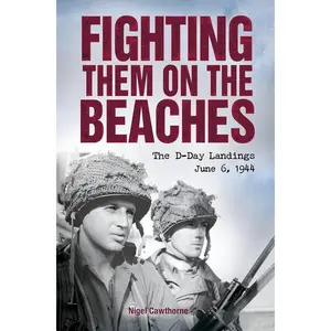 Fighting them on the Beaches: The D-Day Landings: June 6, 1944