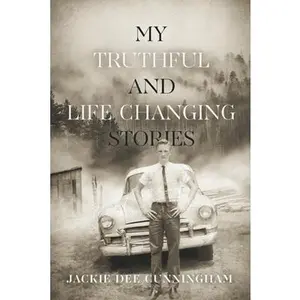 USED-My Truthful and Life Changing Stories by Cunningham, Jackie Dee (Paperback)