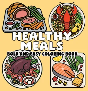 Healthy Meals Bold and Easy Coloring Book
