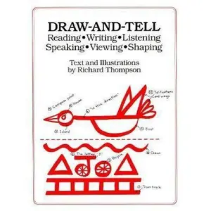 USED-Draw-And-Tell: Reading - Writing - Listening - Speaking - Viewing - Shaping by Richard Thompson (Unknown)