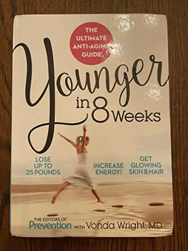 USED Book - Younger in 8 Weeks - The Ultimate Anti-Aging Guide to Lose Weight, Increase Energy, and More by Vonda J. Wright (Hardcover) - English