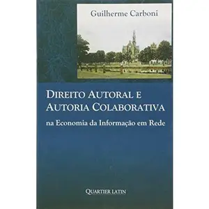 USED-Direito Autoral e Autoria Colaborativa na Economia da Informação em Re by Guilherme Carboni (Paperback)