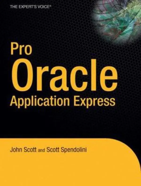 USED-Pro Oracle Application Express by Scott, John (Paperback)