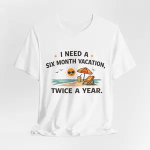 I Need A Six Month Vacation Twice A Year T-Shirt | Beach Umbrella Graphic