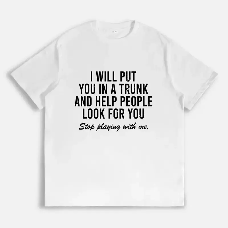 Comfort Cotton Short Sleeve T- Shirt I Will Put You In The Trunk And Help People Look For T-Shirt Crewneck Tropical Trendy graphic tee