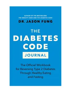 The Diabetes Code Journal: The Official Workbook for Reversing Type 2 Diabetes Through Healthy Eating and Fasting (The Code Series, 3) - Flexibound