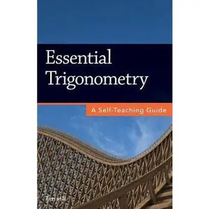 USED-Essential Trigonometry: A Self-Teaching Guide by Hill, Tim (Paperback)