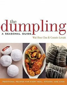 USED-The Dumpling: A Seasonal Guide by Wai Hon Chu (Hardcover)
